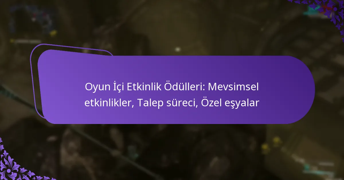 Oyun İçi Etkinlik Ödülleri: Mevsimsel etkinlikler, Talep süreci, Özel eşyalar