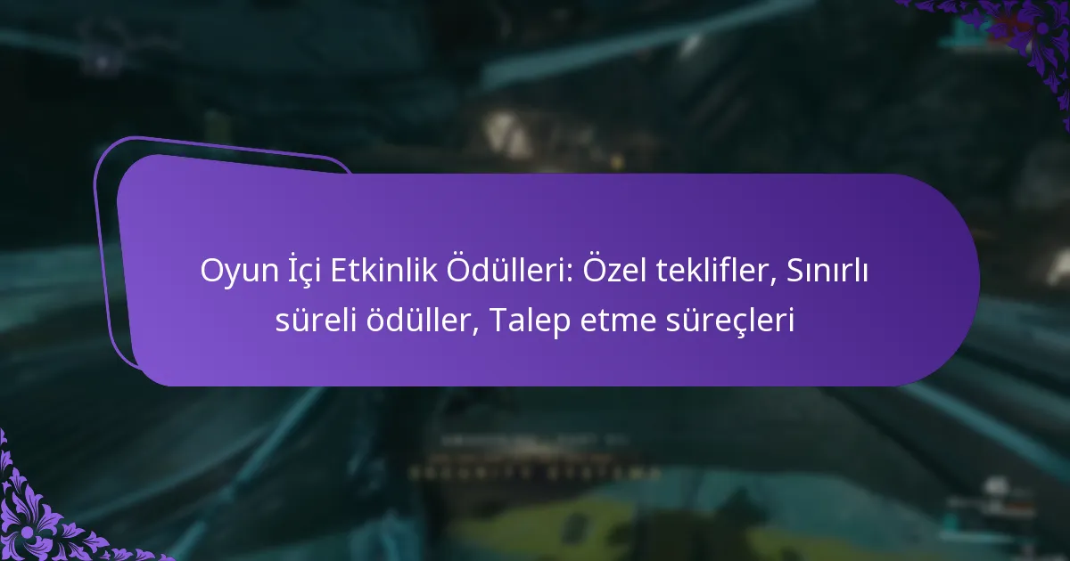 Oyun İçi Etkinlik Ödülleri: Özel teklifler, Sınırlı süreli ödüller, Talep etme süreçleri
