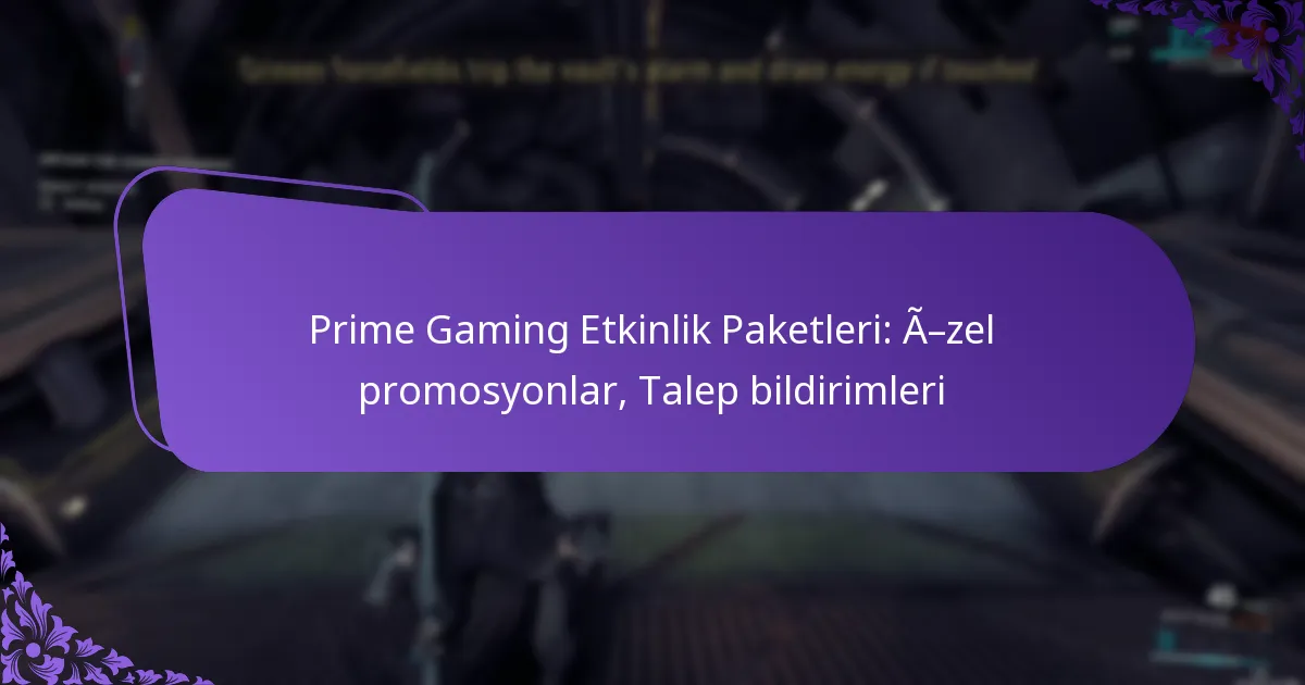 Prime Gaming Etkinlik Paketleri: Özel promosyonlar, Talep bildirimleri