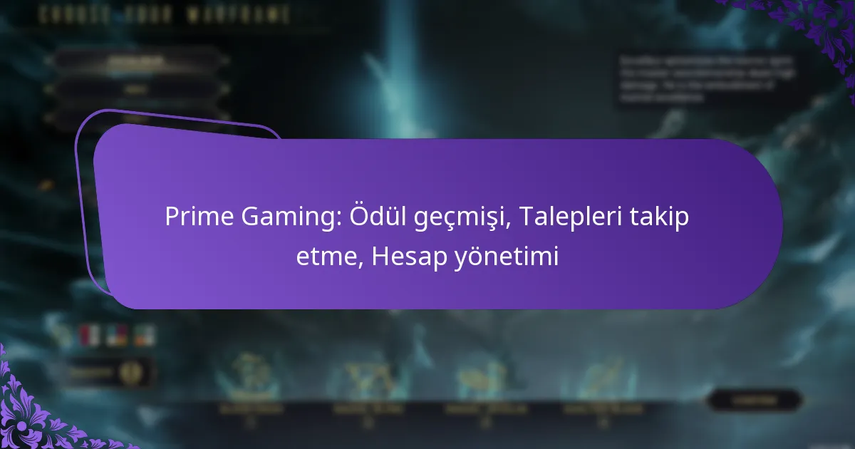 Prime Gaming: Ödül geçmişi, Talepleri takip etme, Hesap yönetimi