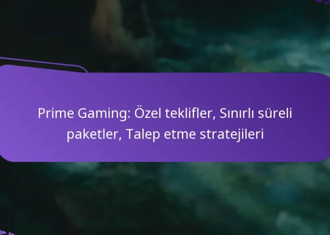 Prime Gaming: Özel teklifler, Sınırlı süreli paketler, Talep etme stratejileri