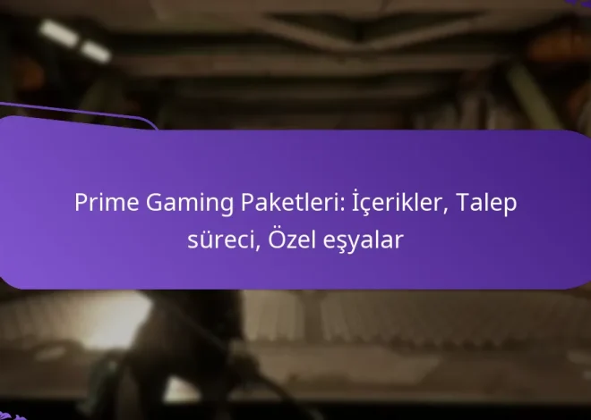 Prime Gaming Paketleri: İçerikler, Talep süreci, Özel eşyalar