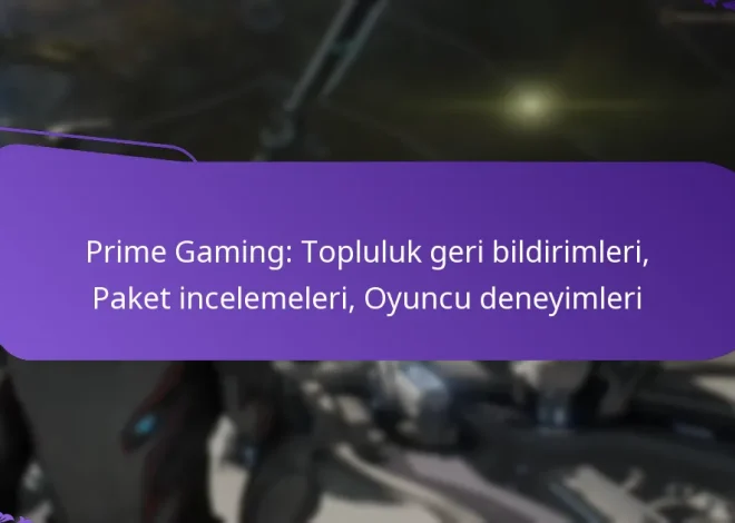 Prime Gaming: Topluluk geri bildirimleri, Paket incelemeleri, Oyuncu deneyimleri