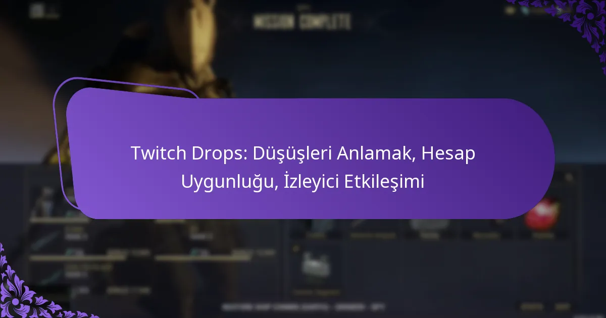 Twitch Drops: Düşüşleri Anlamak, Hesap Uygunluğu, İzleyici Etkileşimi