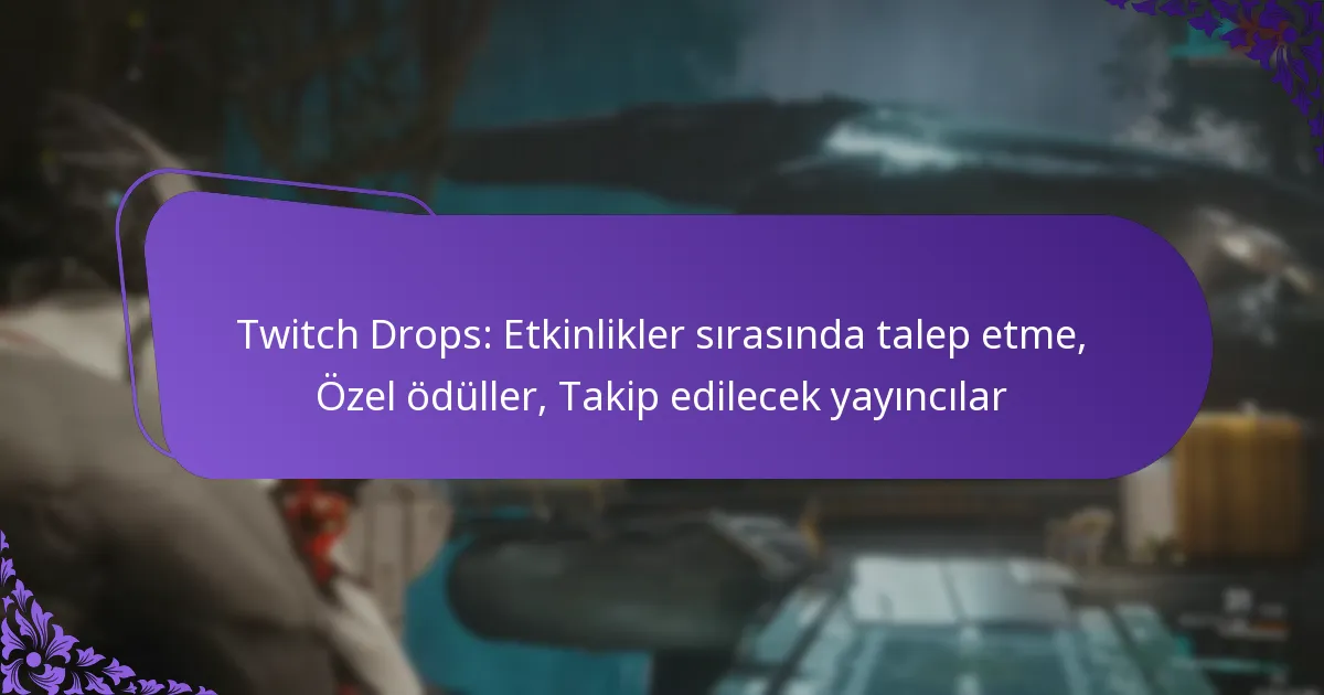Twitch Drops: Etkinlikler sırasında talep etme, Özel ödüller, Takip edilecek yayıncılar