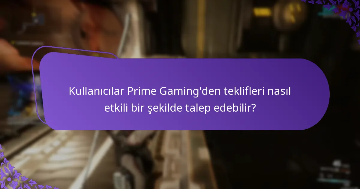 Prime Gaming aracılığıyla şu anda hangi özel teklifler mevcut?