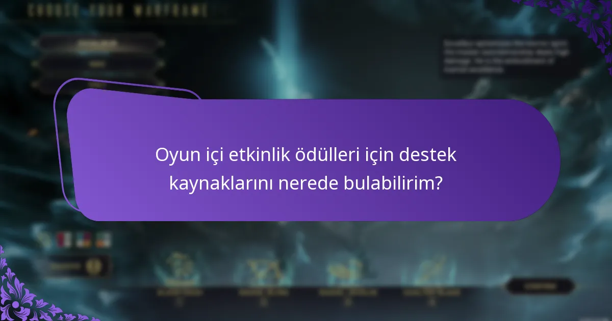 Oyun içi etkinlik ödülleri için destek kaynaklarını nerede bulabilirim?
