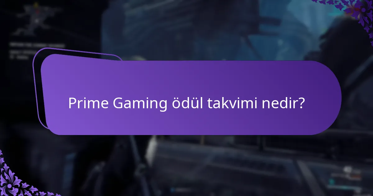 Kullanıcılar Prime Gaming ödüllerini ne sıklıkla talep edebilir?
