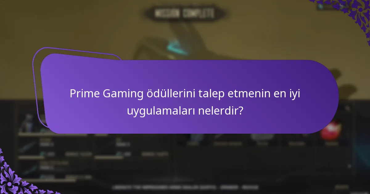 Prime Gaming ödüllerini talep etmenin en iyi uygulamaları nelerdir?