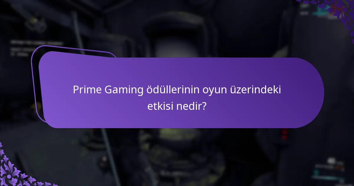 Prime Gaming ödüllerinin oyun üzerindeki etkisi nedir?