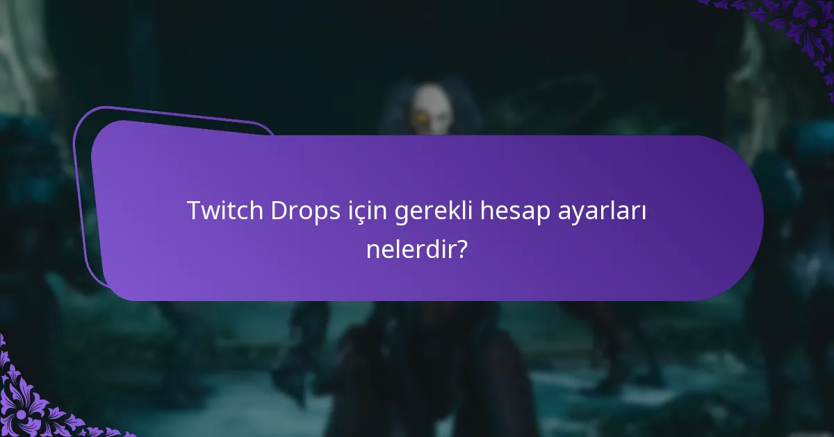 Twitch Drops’a katılmanın faydaları nelerdir?