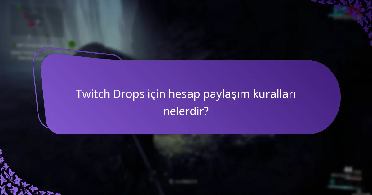 Twitch Drops için uygunluk kuralları nelerdir?