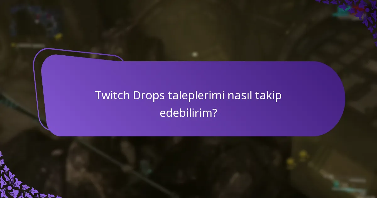 Twitch Drops için sorun giderme adımları nelerdir?